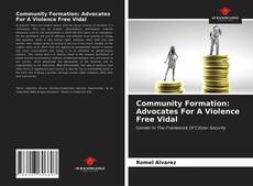 Borítókép a  Community Formation: Advocates For A Violence Free Vidal - hoz