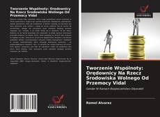 Tworzenie Wspólnoty: Orędownicy Na Rzecz Środowiska Wolnego Od Przemocy Vidal kitap kapağı