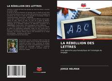 Couverture de LA RÉBELLION DES LETTRES