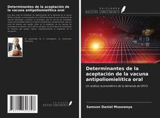 Bookcover of Determinantes de la aceptación de la vacuna antipoliomielítica oral