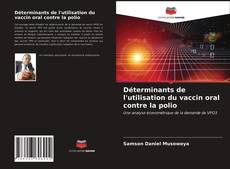 Couverture de Déterminants de l'utilisation du vaccin oral contre la polio