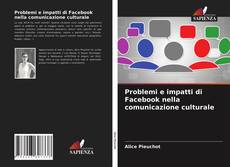 Copertina di Problemi e impatti di Facebook nella comunicazione culturale