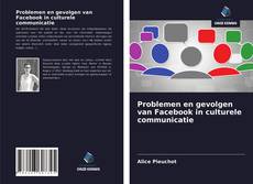 Couverture de Problemen en gevolgen van Facebook in culturele communicatie