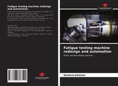 Couverture de Fatigue testing machine redesign and automation