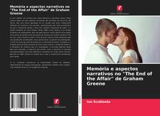 Capa do livro de Memória e aspectos narrativos no "The End of the Affair" de Graham Greene 