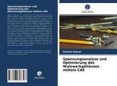 Buchcover von Spannungsanalyse und Optimierung des Walzwerkgehäuses mittels CAE