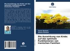 Bookcover of Die Auswirkung von Krebs auf das optimale Funktionieren von iranischen Familien