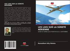 Couverture de LES LOIS SUR LA SÛRETÉ AÉRIENNE