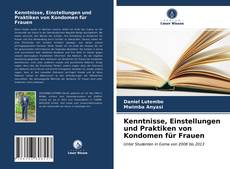 Couverture de Kenntnisse, Einstellungen und Praktiken von Kondomen für Frauen