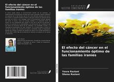 Bookcover of El efecto del cáncer en el funcionamiento óptimo de las familias iraníes