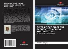 Capa do livro de DIVERSIFICATION OF THE ECONOMY TO ACHIEVE THE OBJECTIVES 