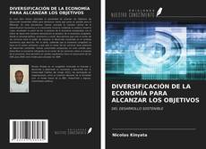 Bookcover of DIVERSIFICACIÓN DE LA ECONOMÍA PARA ALCANZAR LOS OBJETIVOS