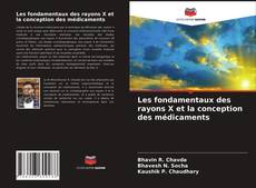 Couverture de Les fondamentaux des rayons X et la conception des médicaments