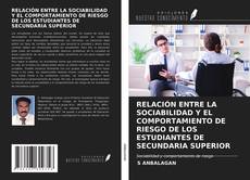 Capa do livro de RELACIÓN ENTRE LA SOCIABILIDAD Y EL COMPORTAMIENTO DE RIESGO DE LOS ESTUDIANTES DE SECUNDARIA SUPERIOR 