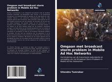 Bookcover of Omgaan met broadcast storm problem in Mobile Ad Hoc Networks