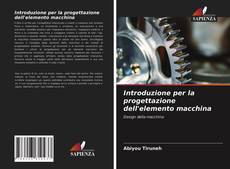 Capa do livro de Introduzione per la progettazione dell'elemento macchina 