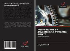 Bookcover of Wprowadzenie do projektowania elementów maszyn
