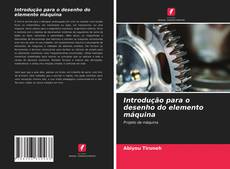 Portada del libro de Introdução para o desenho do elemento máquina