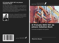 Copertina di El Preludio BWV 997 de Johann Sebatian Bach