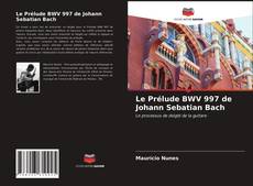 Couverture de Le Prélude BWV 997 de Johann Sebatian Bach