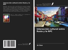 Copertina di Interacción cultural entre Rusia y la RPC