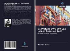 De Prelude BWV 997 van Johann Sebatian Bach kitap kapağı