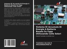 Buchcover von Sistema Di Accumulo Di Energia A Batteria Basato Su Fpga Utilizzando Celle Solari