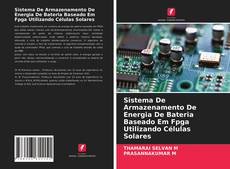 Bookcover of Sistema De Armazenamento De Energia De Bateria Baseado Em Fpga Utilizando Células Solares