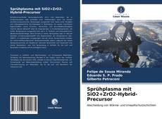 Bookcover of Sprühplasma mit SiO2+ZrO2-Hybrid-Precursor