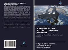 Bookcover of Spuitplasma met SiO2+ZrO2 hybride precursor