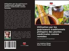 Couverture de Utilisation par les guérisseurs traditionnels philippins des plantes médicinales comme remèdes