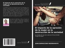 Copertina di El impacto de la opresión de la mujer en la destrucción de la sociedad