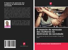 Couverture de O impacto da opressão das mulheres na destruição da sociedade