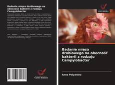Capa do livro de Badanie mięsa drobiowego na obecność bakterii z rodzaju Campylobacter 