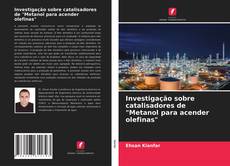 Portada del libro de Investigação sobre catalisadores de "Metanol para acender olefinas"