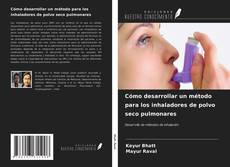 Обложка Cómo desarrollar un método para los inhaladores de polvo seco pulmonares