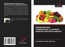 Copertina di Metabolomika niedocelowa w analizie owoców bioróżnorodnych