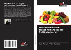 Обложка Metabolomica non target nell'analisi dei frutti biodiversi