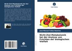 Copertina di Nicht-Ziel-Metabolomik bei der Analyse von Früchten der biologischen Vielfalt