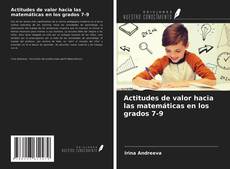 Copertina di Actitudes de valor hacia las matemáticas en los grados 7-9