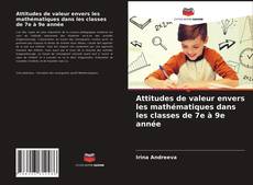 Couverture de Attitudes de valeur envers les mathématiques dans les classes de 7e à 9e année