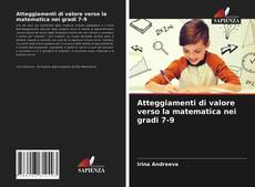 Buchcover von Atteggiamenti di valore verso la matematica nei gradi 7-9