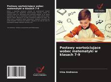 Bookcover of Postawy wartościujące wobec matematyki w klasach 7-9