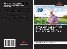 Borítókép a  ECO-LABELING AND LIFE CYCLE ANALYSIS IN PRODUCTION SECTORS - hoz