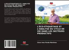 L'ÉCO-ÉTIQUETAGE ET L'ANALYSE DU CYCLE DE VIE DANS LES SECTEURS PRODUCTIFS kitap kapağı