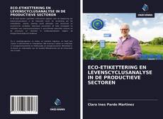 ECO-ETIKETTERING EN LEVENSCYCLUSANALYSE IN DE PRODUCTIEVE SECTOREN kitap kapağı