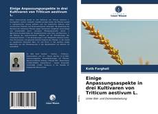 Capa do livro de Einige Anpassungsaspekte in drei Kultivaren von Triticum aestivum L. 