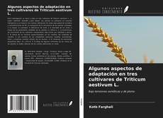 Обложка Algunos aspectos de adaptación en tres cultivares de Triticum aestivum L.