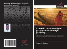 Capa do livro de Czynniki determinujące przyjęcie technologii pszenicy 