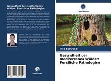 Copertina di Gesundheit der mediterranen Wälder: Forstliche Pathologien